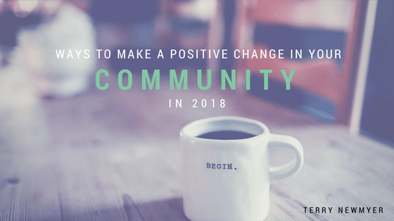 Ways to Make a Positive Change in Your Community in 2018